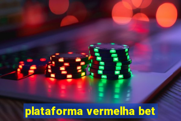 plataforma vermelha bet